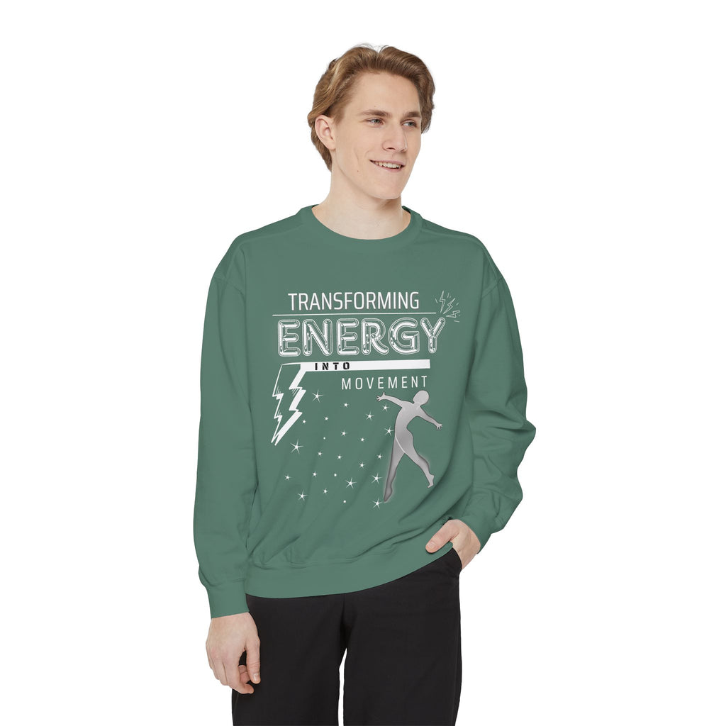 Transforming Energy Sweatshirt, Unisex Garment-Dyed Sweatshirt for Movement, Motivational Gift, Gym Apparel, Cozy Layering
