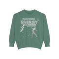 Transforming Energy Sweatshirt, Unisex Garment-Dyed Sweatshirt for Movement, Motivational Gift, Gym Apparel, Cozy Layering
