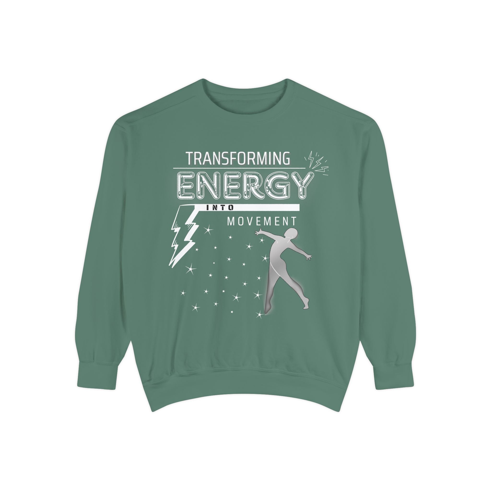 Transforming Energy Sweatshirt, Unisex Garment-Dyed Sweatshirt for Movement, Motivational Gift, Gym Apparel, Cozy Layering
