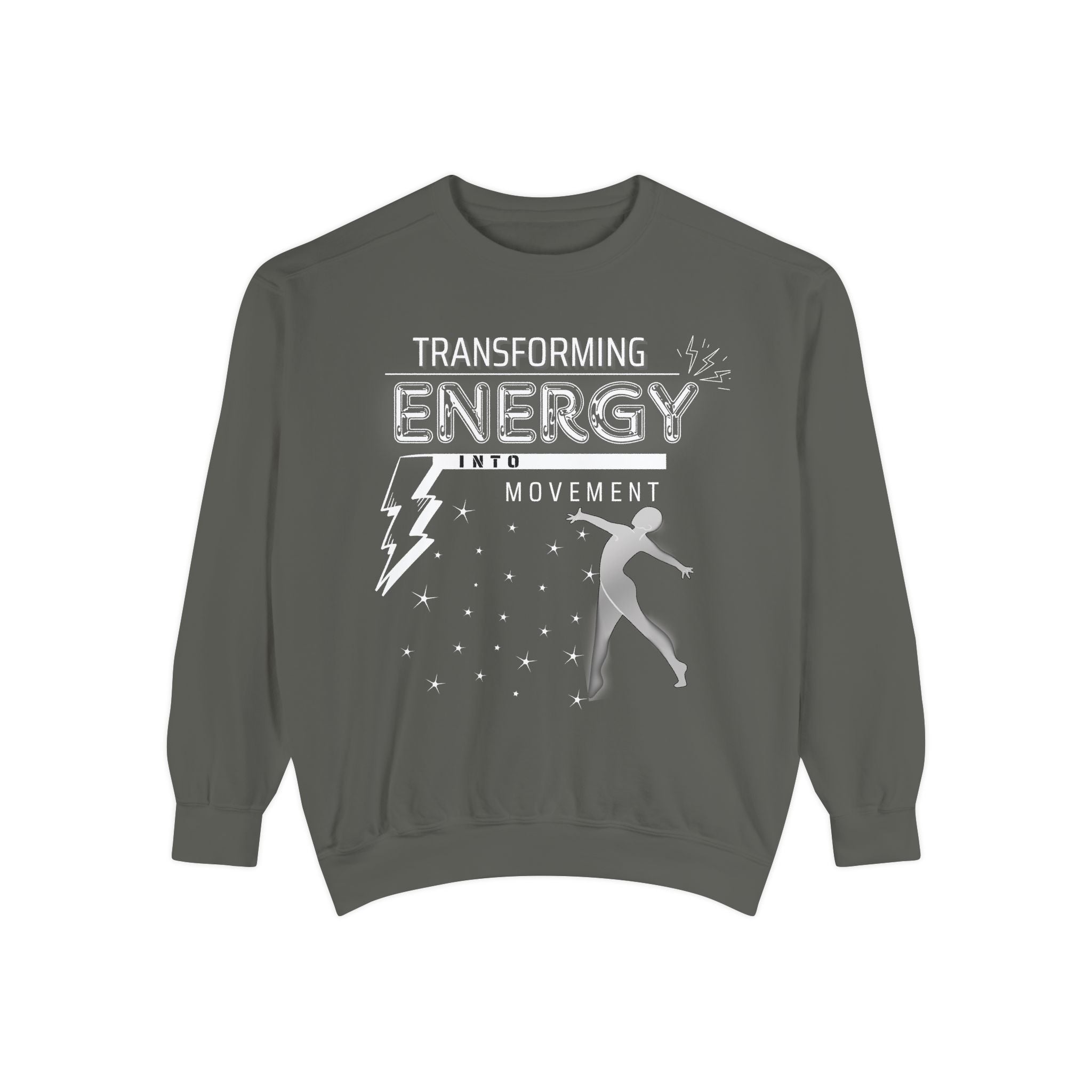 Transforming Energy Sweatshirt, Unisex Garment-Dyed Sweatshirt for Movement, Motivational Gift, Gym Apparel, Cozy Layering