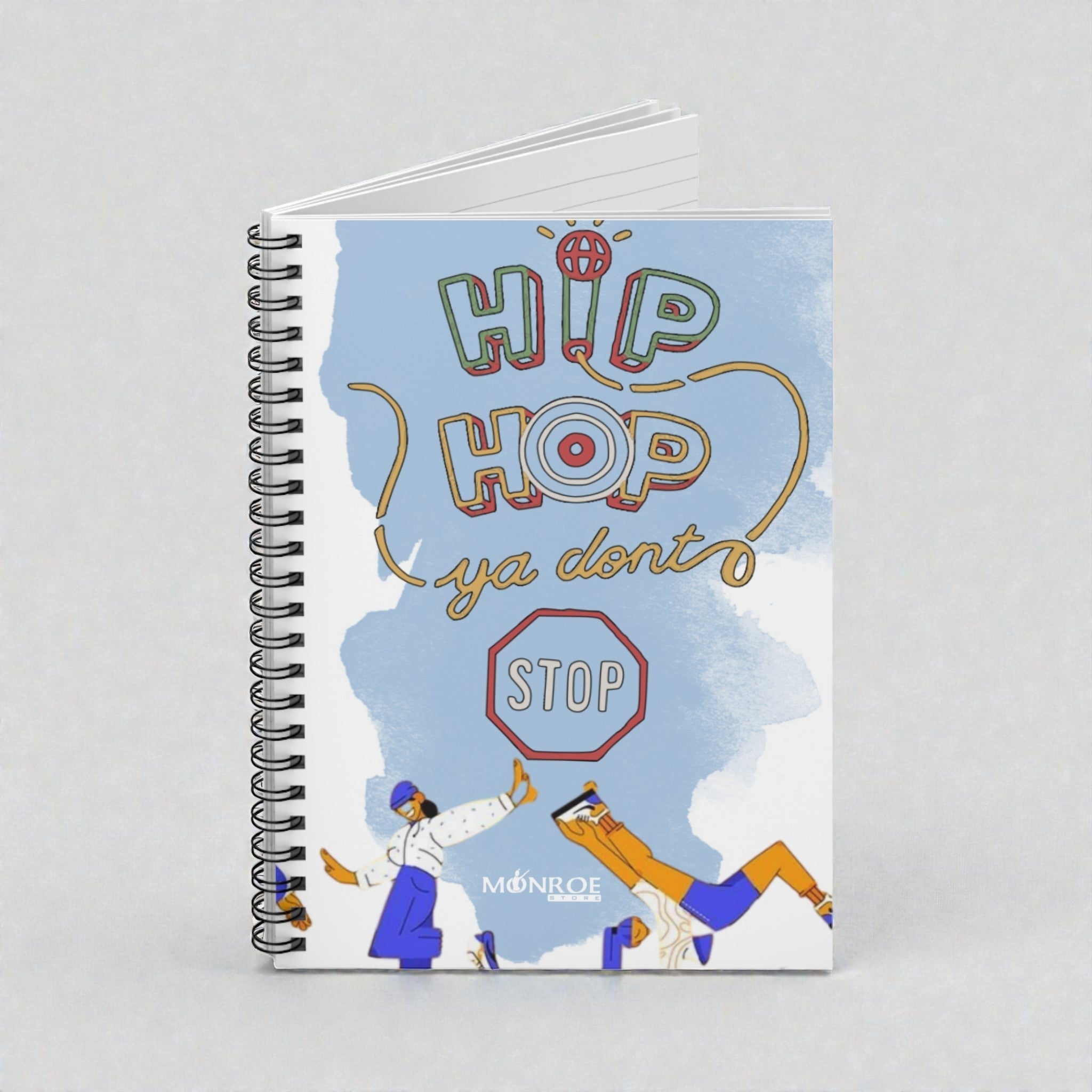 MONROE STORE Hip Hop ya dont stop spiral notebook with ruled paper and metal binding. Features dancers and a stop sign graphic.
